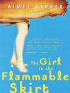 Cover image for The Girl in the Flammable Skirt